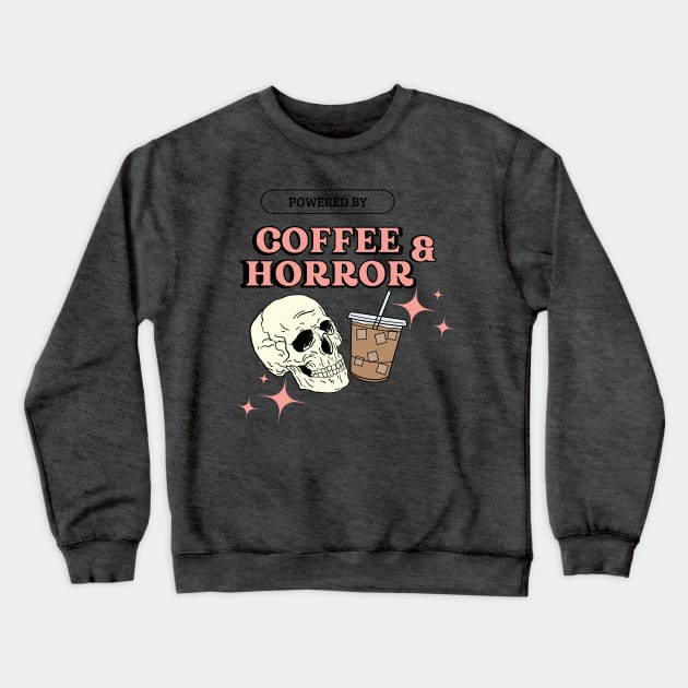 Coffee and Horror Crewneck Sweatshirt by BooksintheFreezerPodcast